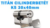 CILINDERBETÉT TITAN  K5 30x40mm